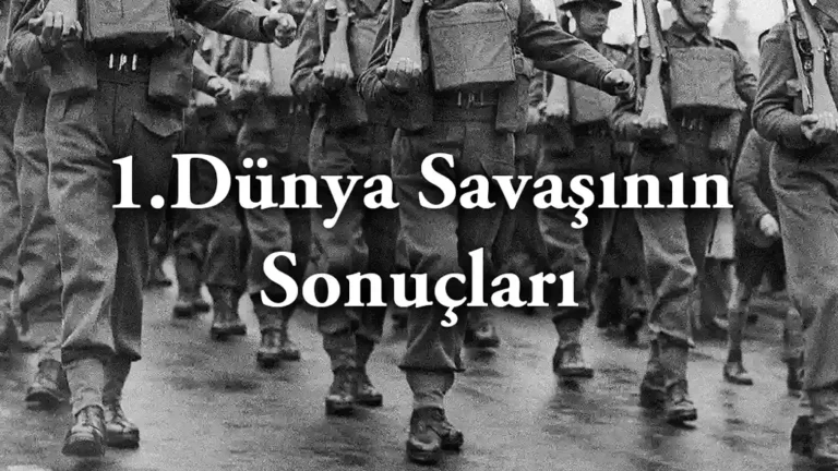 1.Dünya Savaşının Sonuçları, 1.Dünya Savaşının Sebepleri ve Sonuçları